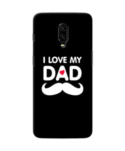 I Love My Dad Mustache Oneplus 6t Back Cover