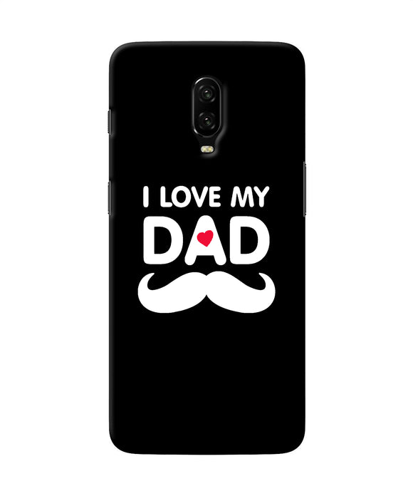 I Love My Dad Mustache Oneplus 6t Back Cover