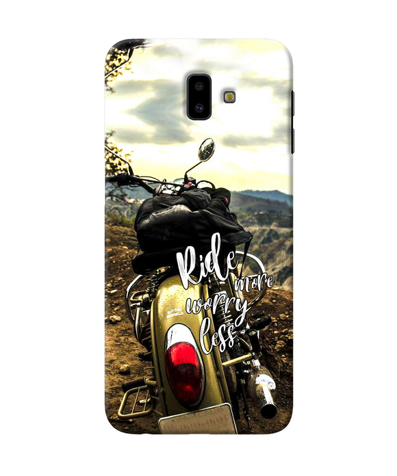 Ride More Worry Less Samsung J6 Plus Back Cover