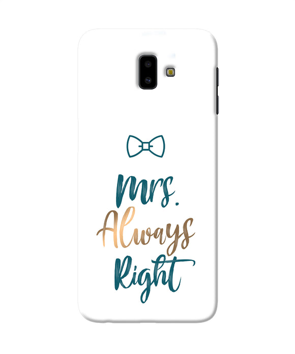 Mrs Always Right Samsung J6 Plus Back Cover
