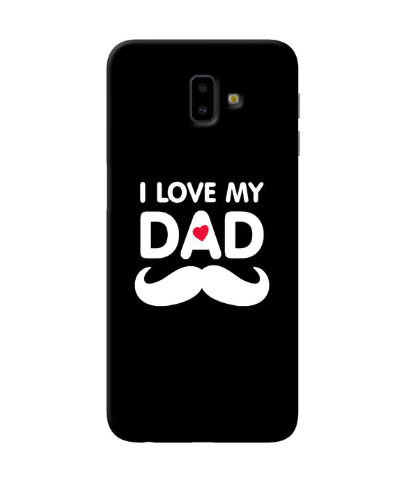 I Love My Dad Mustache Samsung J6 Plus Back Cover