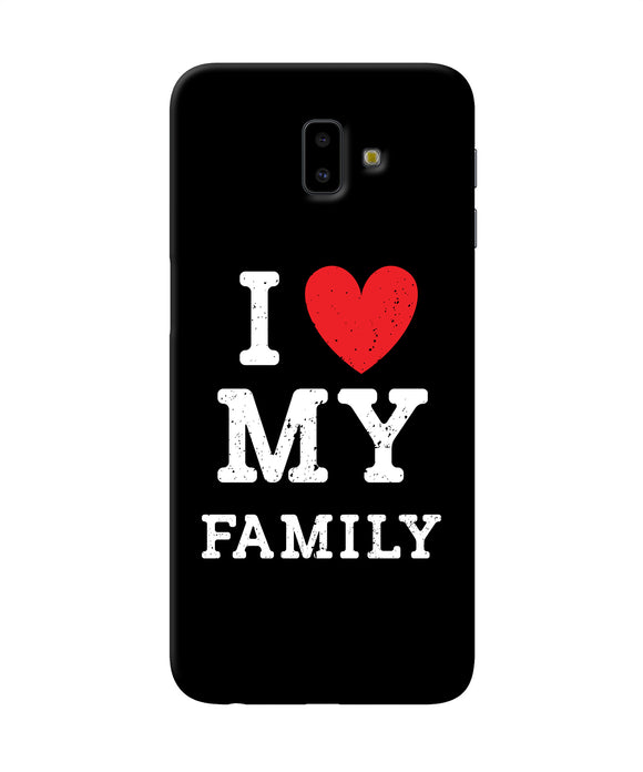I Love My Family Samsung J6 Plus Back Cover