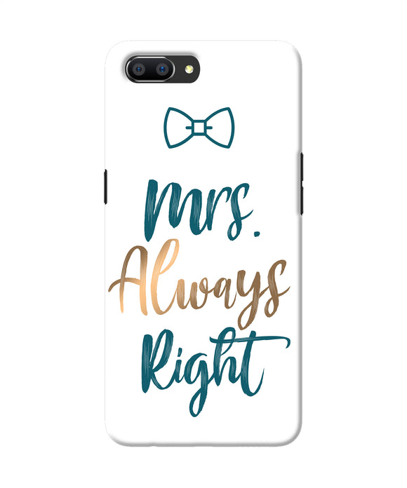 Mrs Always Right Realme C1 Back Cover