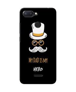 My Dad Is My Hero Redmi 6 Back Cover