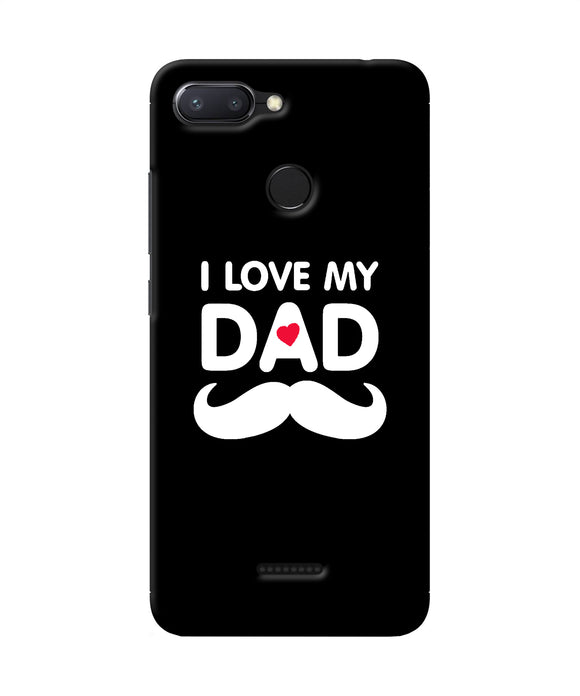 I Love My Dad Mustache Redmi 6 Back Cover