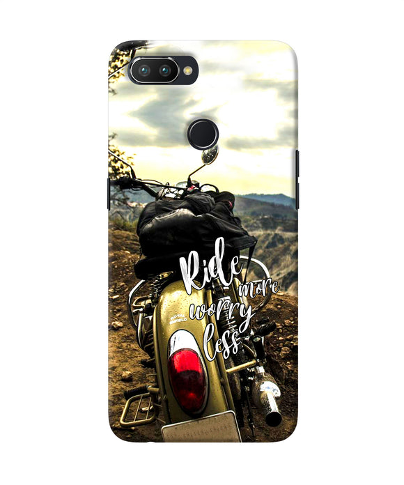 Ride More Worry Less Realme U1 Back Cover