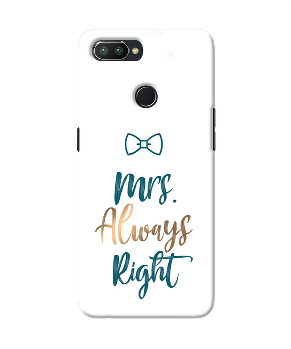 Mrs Always Right Realme U1 Back Cover