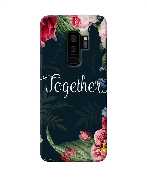 Together Flower Samsung S9 Plus Back Cover