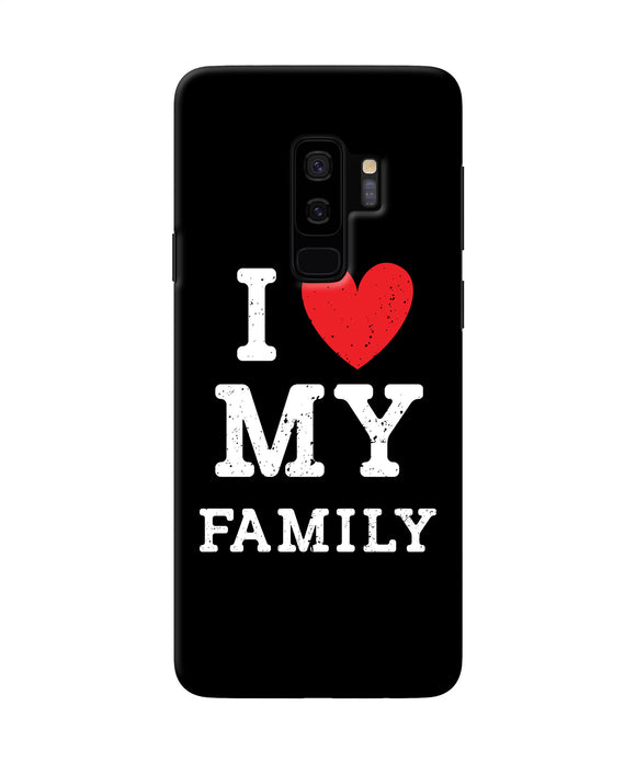I Love My Family Samsung S9 Plus Back Cover