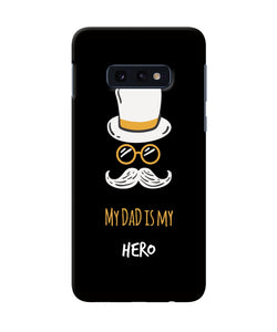 My Dad Is My Hero Samsung S10E Back Cover