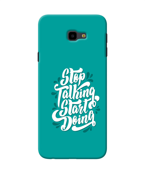 Stop Talking Start Doing Quote Samsung J4 Plus Back Cover