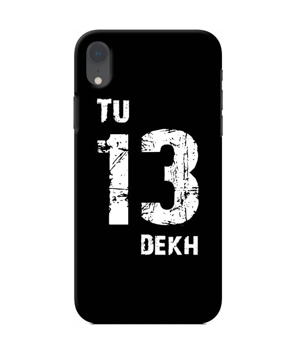 Tu Tera Dekh Quote Iphone Xr Back Cover