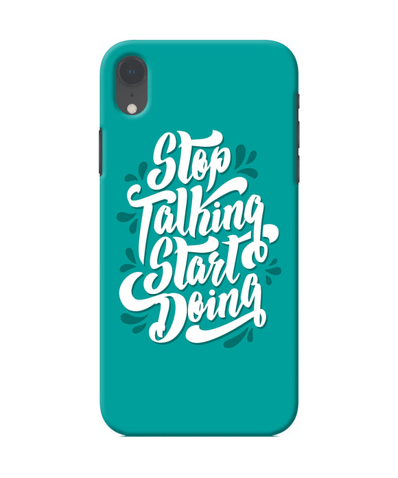 Stop Talking Start Doing Quote Iphone Xr Back Cover