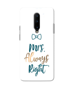 Mrs Always Right Oneplus 7 Pro Back Cover