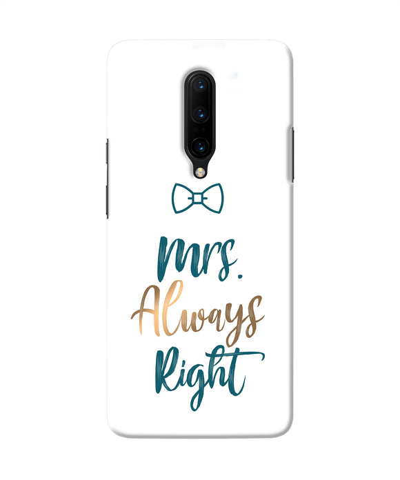 Mrs Always Right Oneplus 7 Pro Back Cover