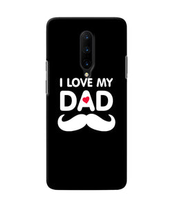 I Love My Dad Mustache Oneplus 7 Pro Back Cover