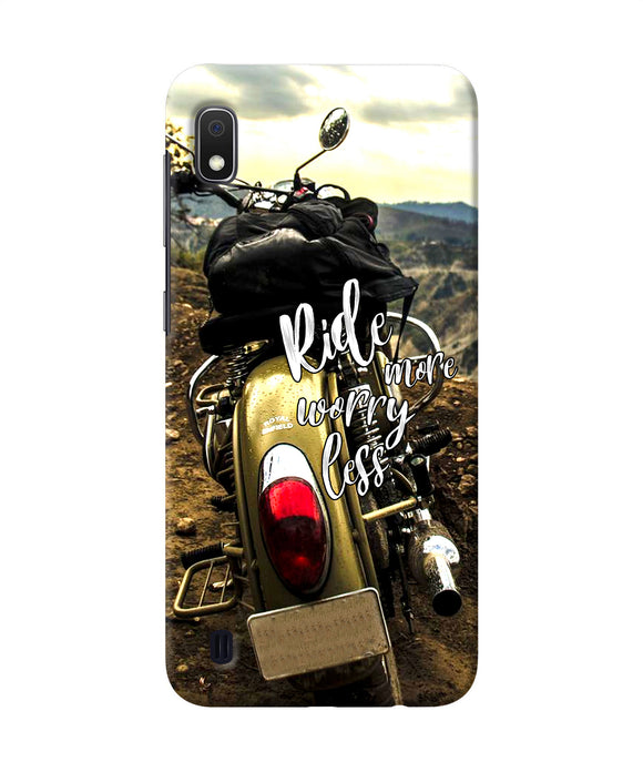 Ride More Worry Less Samsung A10 Back Cover