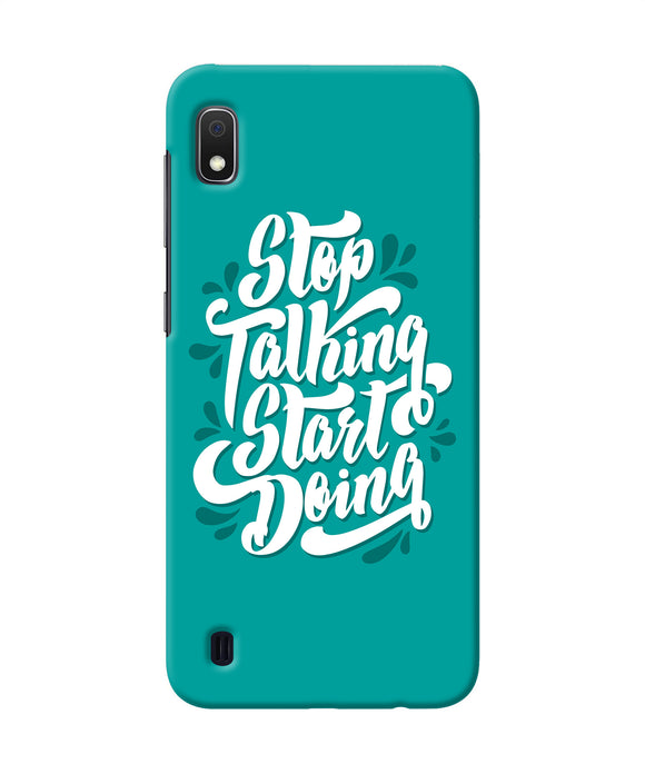 Stop Talking Start Doing Quote Samsung A10 Back Cover