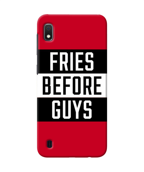 Fries Before Guys Quote Samsung A10 Back Cover