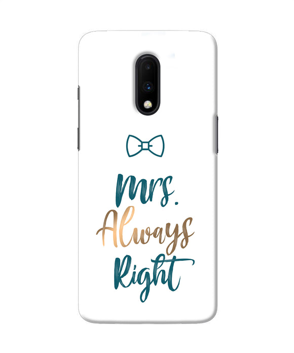 Mrs Always Right Oneplus 7 Back Cover