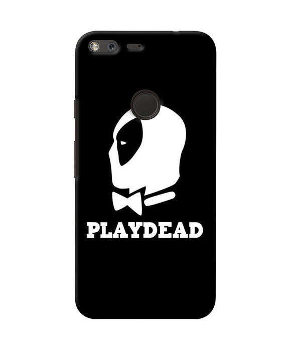 Play Dead Google Pixel Xl Back Cover