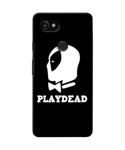 Play Dead Google Pixel 2 Xl Back Cover