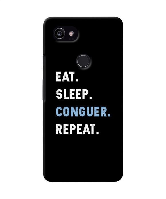 Eat Sleep Quote Google Pixel 2 Xl Back Cover