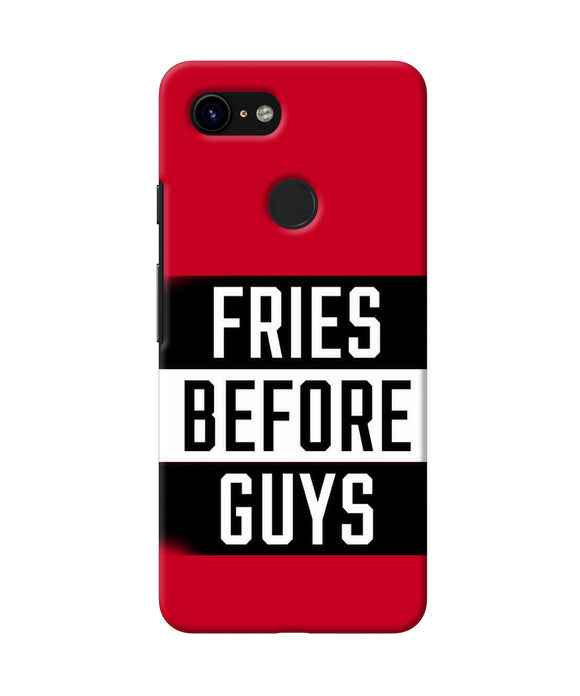 Fries Before Guys Quote Google Pixel 3 Back Cover