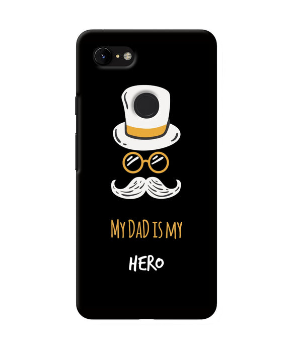 My Dad Is My Hero Google Pixel 3 XL Back Cover