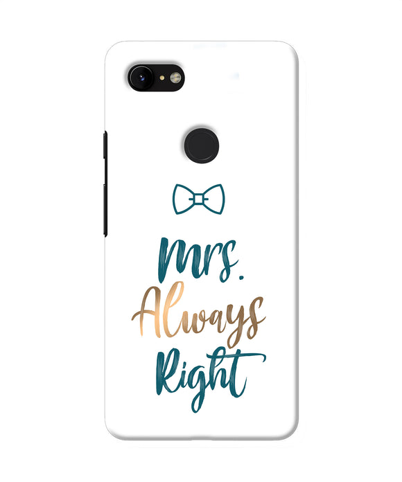 Mrs Always Right Google Pixel 3 Xl Back Cover