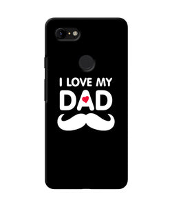 I Love My Dad Mustache Google Pixel 3 Xl Back Cover