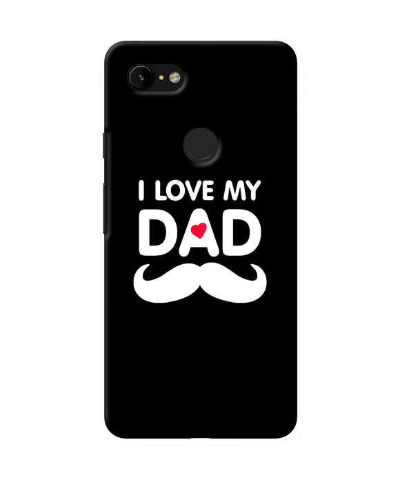 I Love My Dad Mustache Google Pixel 3 Xl Back Cover
