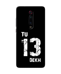 Tu Tera Dekh Quote Redmi K20 Pro Back Cover