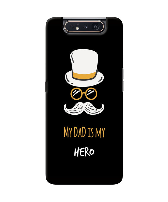 My Dad Is My Hero Samsung A80 Back Cover