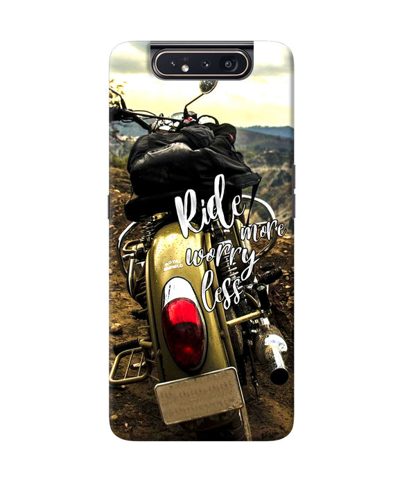 Ride More Worry Less Samsung A80 Back Cover