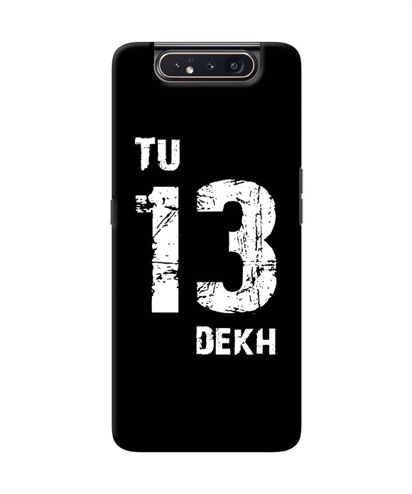Tu Tera Dekh Quote Samsung A80 Back Cover