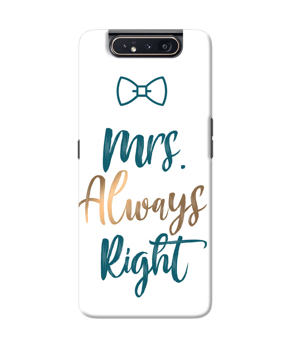 Mrs Always Right Samsung A80 Back Cover