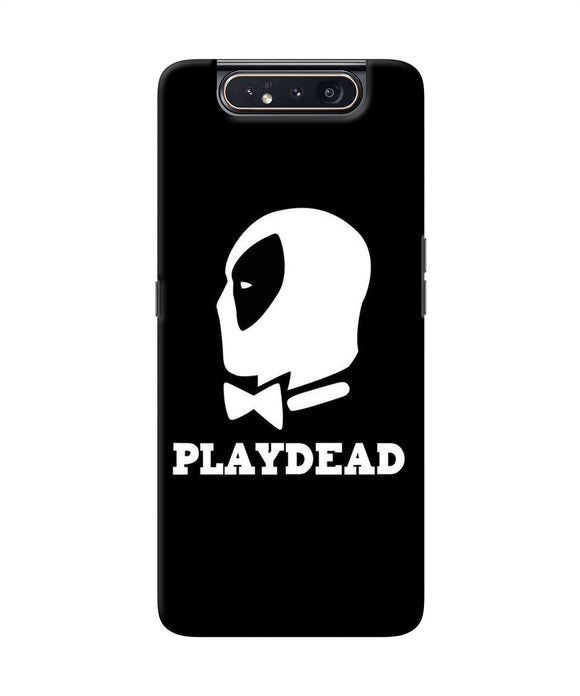 Play Dead Samsung A80 Back Cover