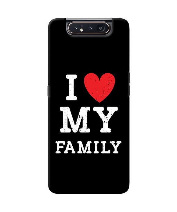 I Love My Family Samsung A80 Back Cover