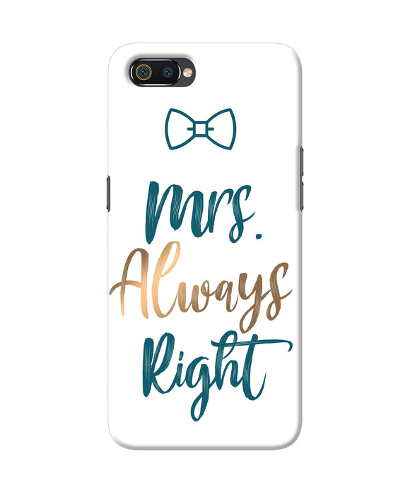 Mrs Always Right Realme C2 Back Cover