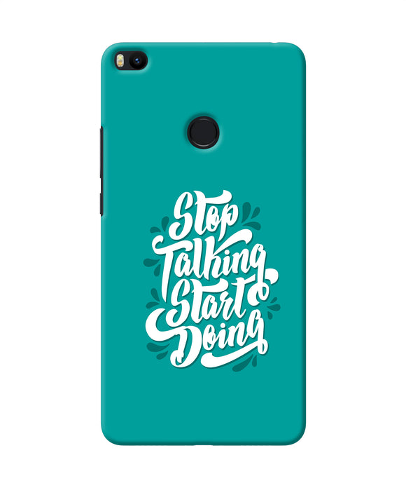 Stop Talking Start Doing Quote Mi Max 2 Back Cover
