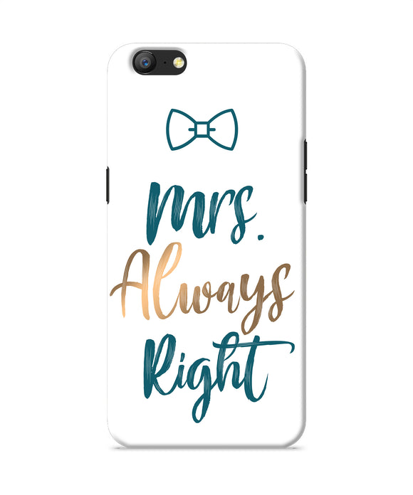 Mrs Always Right Oppo A57 Back Cover