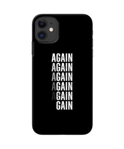 Again Again Gain iPhone 11 Back Cover