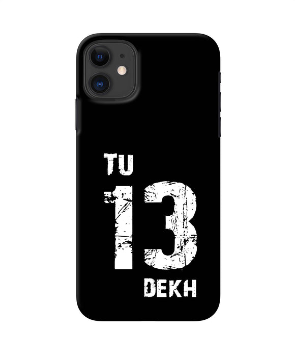 Tu Tera Dekh Quote Iphone 11 Back Cover