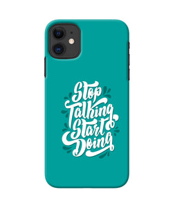 Stop Talking Start Doing Quote Iphone 11 Back Cover