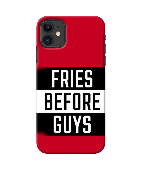 Fries Before Guys Quote Iphone 11 Back Cover