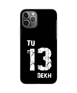 Tu Tera Dekh Quote Iphone 11 Pro Back Cover