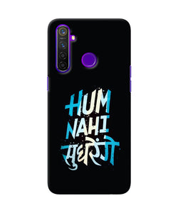 Hum Nahi Sudhrege Text Realme 5 Pro Back Cover