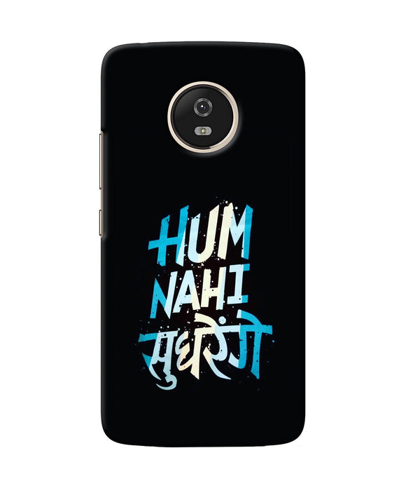 Hum Nahi Sudhrege Text Moto G5 Back Cover
