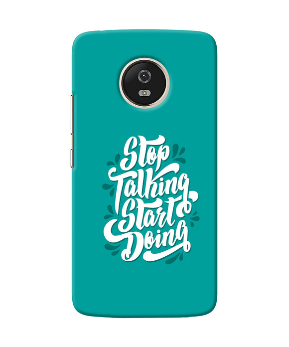 Stop Talking Start Doing Quote Moto G5 Back Cover